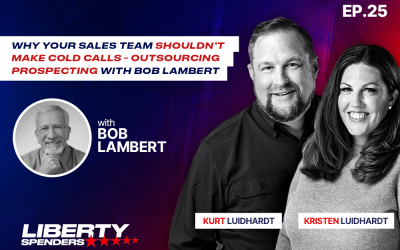 Liberty Spenders Podcast Unveils Powerful New Sales Strategies with Business Growth Expert Bob Lambert